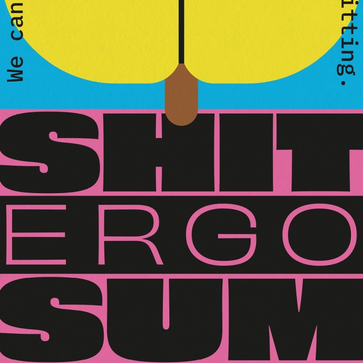 Shit Ergo Sum